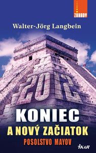 2012-Koniec a nový začiatok/Posolstvo Mayov